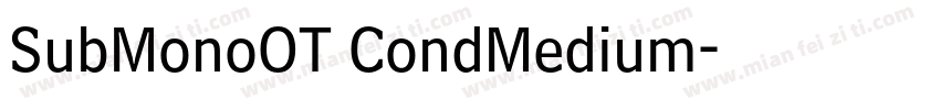 SubMonoOT CondMedium字体转换
